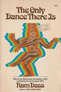 The Only Dance There Is – Zen, the Dance of Shiva, and the one we chose to follow. 